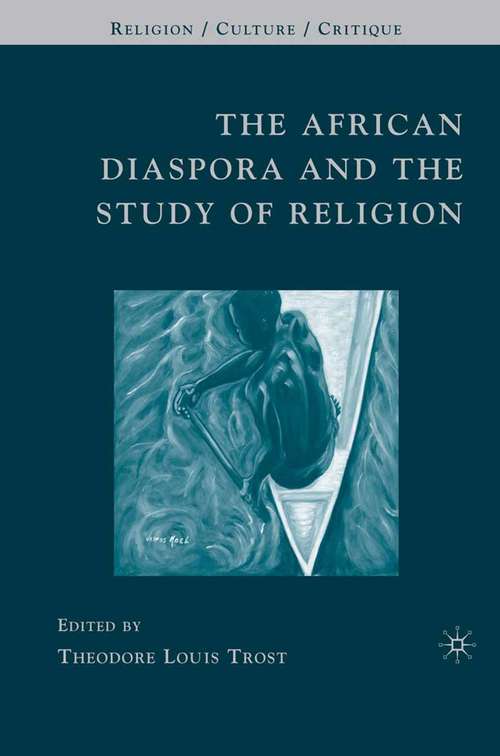 Book cover of The African Diaspora and the Study of Religion (2007) (Religion/Culture/Critique)