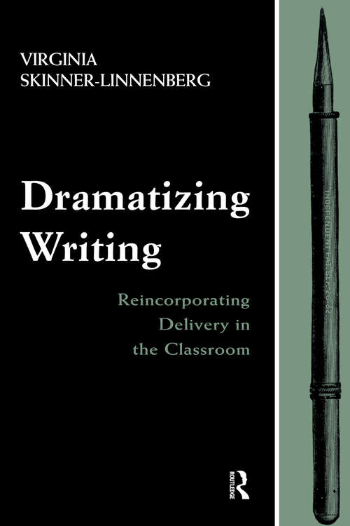Book cover of Dramatizing Writing: Reincorporating Delivery in the Classroom