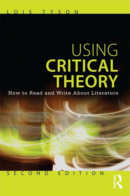 Book cover of Using Critical Theory: How to Read and Write About Literature