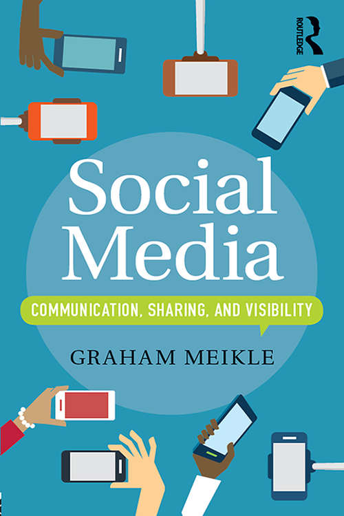 Book cover of Social Media: Communication, Sharing and Visibility