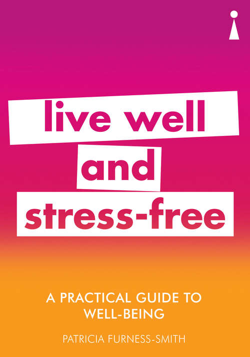 Book cover of A Practical Guide to Well-being: Live Well & Stress-Free (Introducing... Ser.)