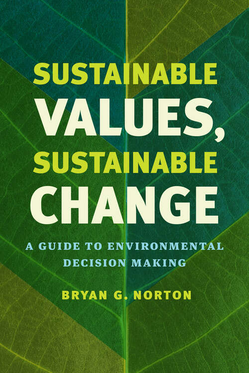 Book cover of Sustainable Values, Sustainable Change: A Guide to Environmental Decision Making