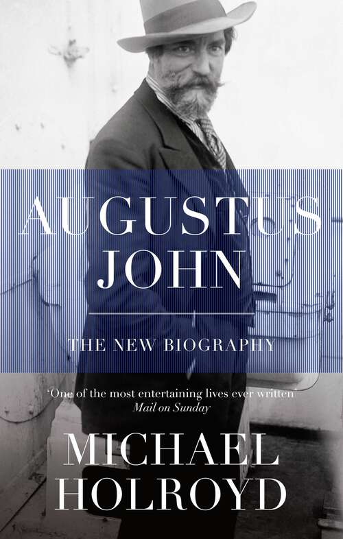 Book cover of Augustus John: The New Biography