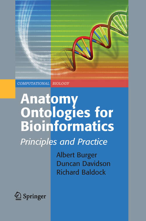 Book cover of Anatomy Ontologies for Bioinformatics: Principles and Practice (2008) (Computational Biology #6)