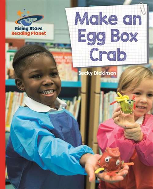 Book cover of Make An Egg Box Crab (Rising Stars Reading Planet Ser.)