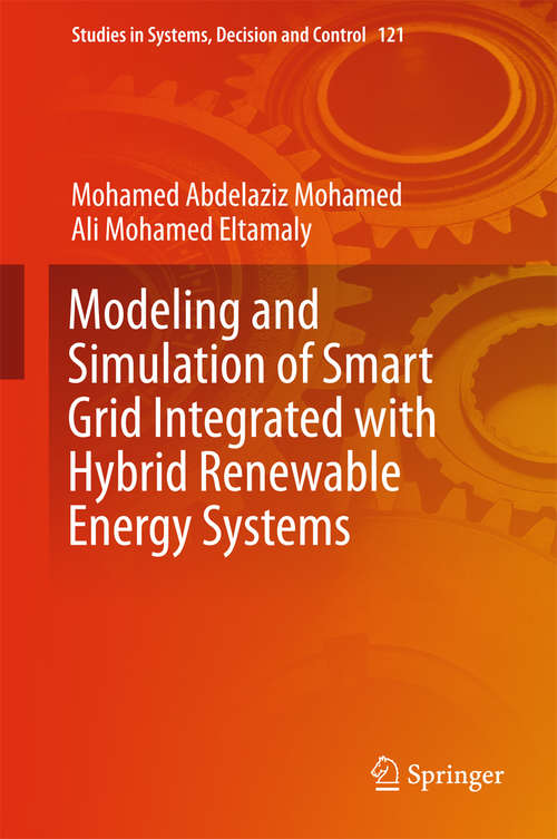 Book cover of Modeling and Simulation of Smart Grid Integrated with Hybrid Renewable Energy Systems (Studies in Systems, Decision and Control #121)