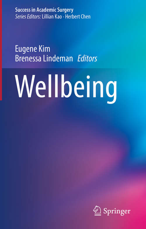 Book cover of Wellbeing (1st ed. 2020) (Success in Academic Surgery)