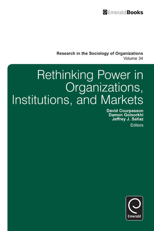 Book cover of Rethinking Power in Organizations, Institutions, and Markets (Research in the Sociology of Organizations #34)
