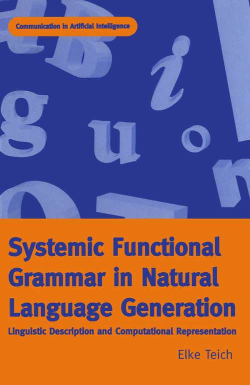 Book cover of Systemic Functional Grammar & Natural Language Generation: Linguistic Description And Computational Representation