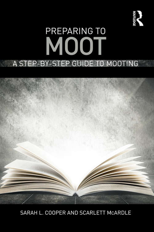 Book cover of Preparing to Moot: A Step-by-Step Guide to Mooting