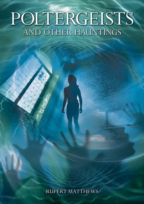 Book cover of Poltergeists: and Other Hauntings