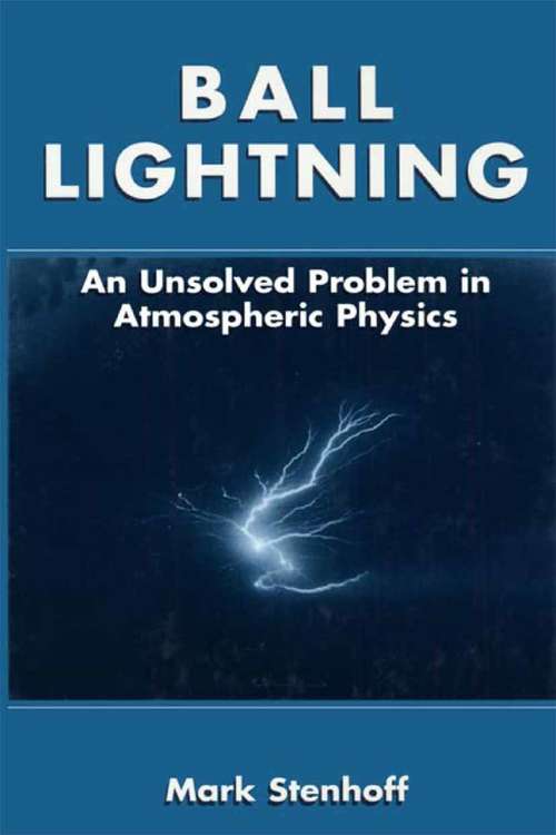 Book cover of Ball Lightning: An Unsolved Problem in Atmospheric Physics (1999)