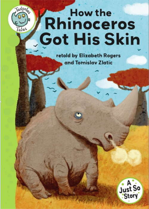 Book cover of Just So Stories - How the Rhinoceros Got His Skin: Tadpoles Tales: Just So Stories (Tadpoles Tales #32)