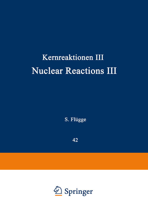 Book cover of Kernreaktionen III / Nuclear Reactions III (1957) (Handbuch der Physik   Encyclopedia of Physics: 8 / 42)