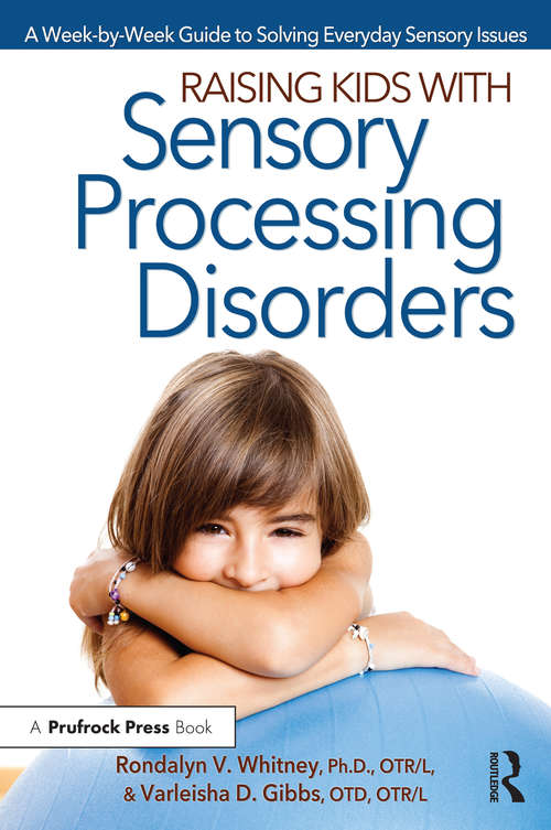 Book cover of Raising Kids With Sensory Processing Disorders: A Week-by-Week Guide to Solving Everyday Sensory Issues