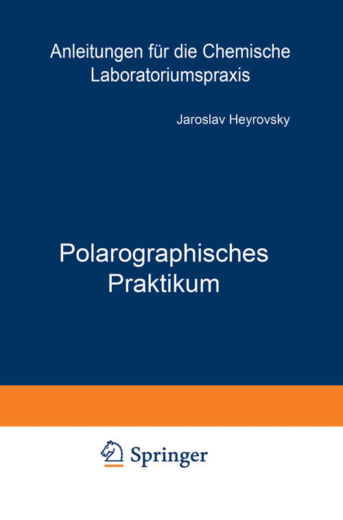 Book cover of Polarographisches Praktikum (2. Aufl. 1960) (Anleitungen für die chemische Laboratoriumspraxis #4)