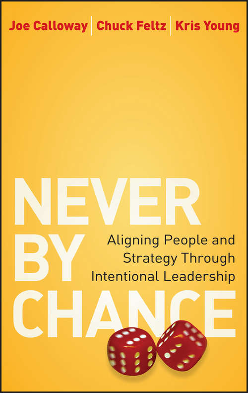Book cover of Never by Chance: Aligning People and Strategy Through Intentional Leadership