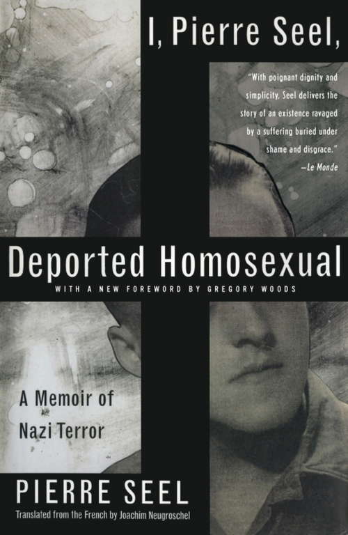 Book cover of I, Pierre Seel, Deported Homosexual: A Memoir of Nazi Terror