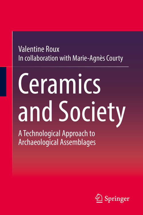 Book cover of Ceramics and Society: A Technological Approach to Archaeological Assemblages (1st ed. 2019)