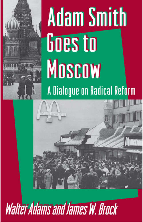 Book cover of Adam Smith Goes to Moscow: A Dialogue on Radical Reform