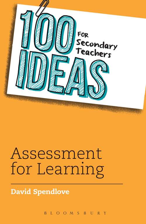 Book cover of 100 Ideas for Secondary Teachers: Assessment for Learning (100 Ideas for Teachers)