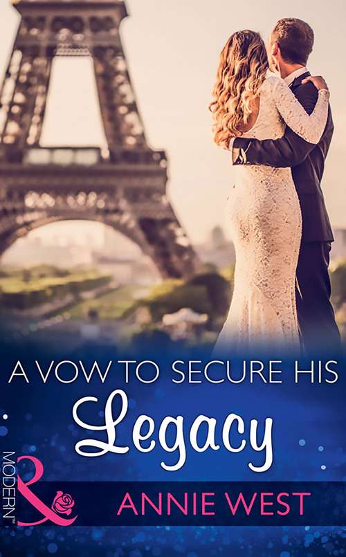 Book cover of A Vow To Secure His Legacy: Awakened By Her Desert Captor / A Vow To Secure His Legacy (ePub edition) (One Night With Consequences #16)