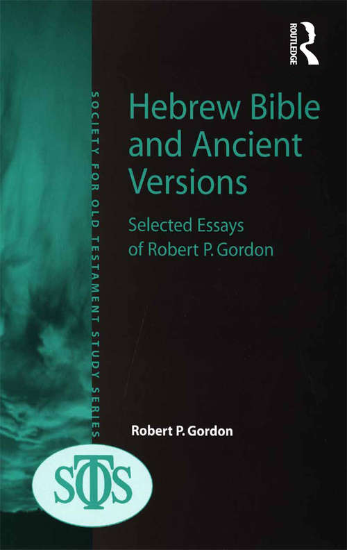 Book cover of Hebrew Bible and Ancient Versions: Selected Essays of Robert P. Gordon