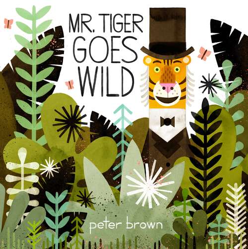 Book cover of Mr Tiger Goes Wild