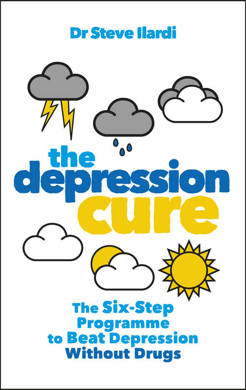Book cover of The Depression Cure: The Six-Step Programme to Beat Depression Without Drugs