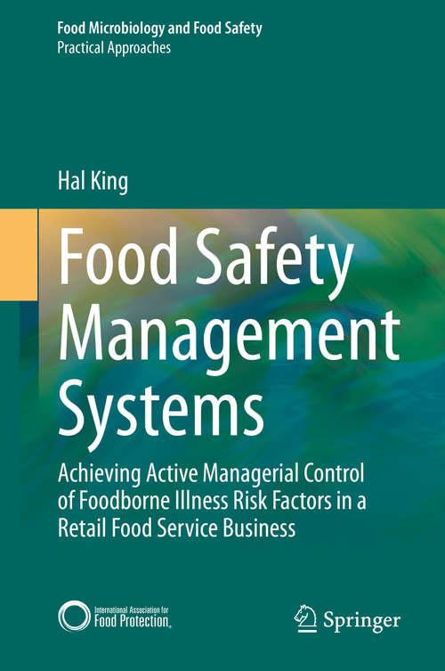 Book cover of Food Safety Management Systems: Achieving Active Managerial Control of Foodborne Illness Risk Factors in a Retail Food Service Business (1st ed. 2020) (Food Microbiology and Food Safety)