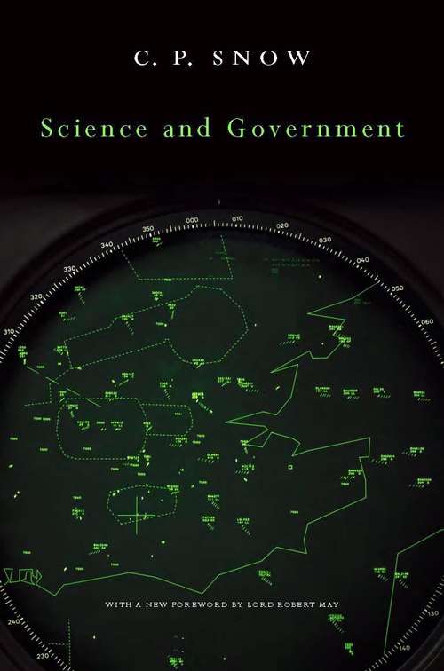 Book cover of Science and Government (The\godkin Lectures On The Essentials Of Free Government And The Duties Of The Citizen Ser. #9)
