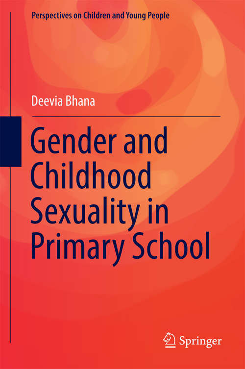 Book cover of Gender and Childhood Sexuality in Primary School (1st ed. 2016) (Perspectives on Children and Young People #3)