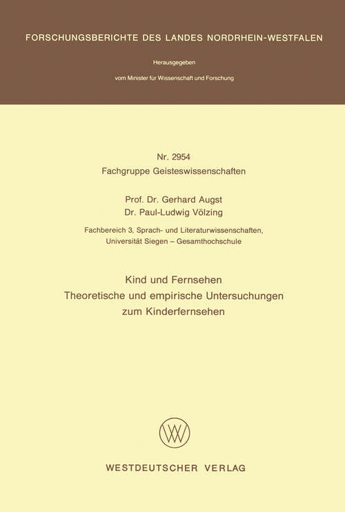 Book cover of Kind und Fernsehen: Theoretische und empirische Untersuchung zum Kinderfernsehen (1980) (Forschungsberichte des Landes Nordrhein-Westfalen #2954)