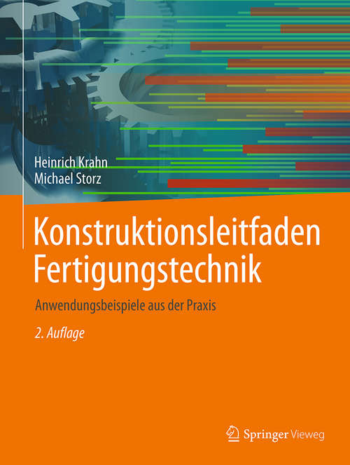 Book cover of Konstruktionsleitfaden Fertigungstechnik: Anwendungsbeispiele aus der Praxis (2. Aufl. 2018)