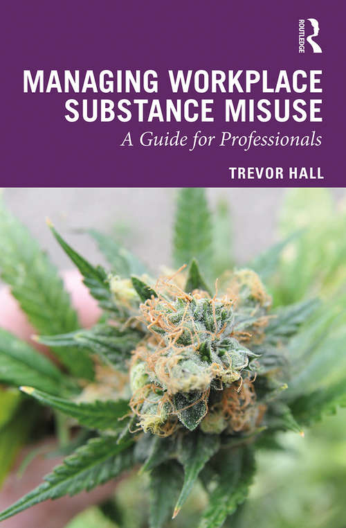Book cover of Managing Workplace Substance Misuse: A Guide for Professionals