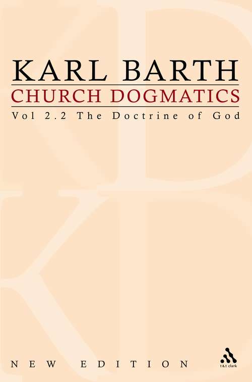 Book cover of Church Dogmatics: Volume 2 - The Doctrine of God Part 2 - The Election of God. The Command of God (Church Dogmatics: Vol. 2)