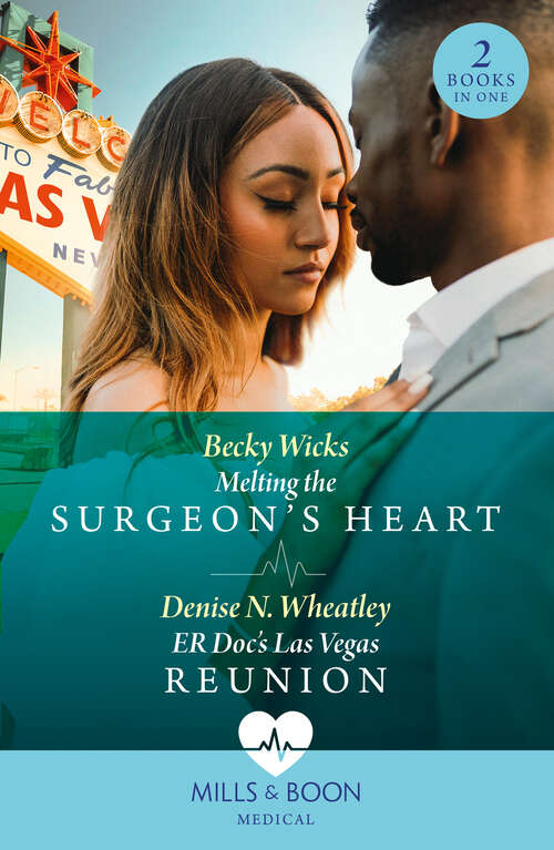 Book cover of Melting The Surgeon's Heart / Er Doc's Las Vegas Reunion (Mills & Boon Medical): Melting The Surgeon's Heart / Er Doc's Las Vegas Reunion (ePub edition)
