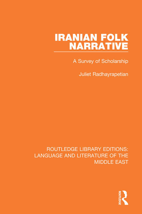 Book cover of Iranian Folk Narrative: A Survey of Scholarship (Routledge Library Editions: Language & Literature of the Middle East)