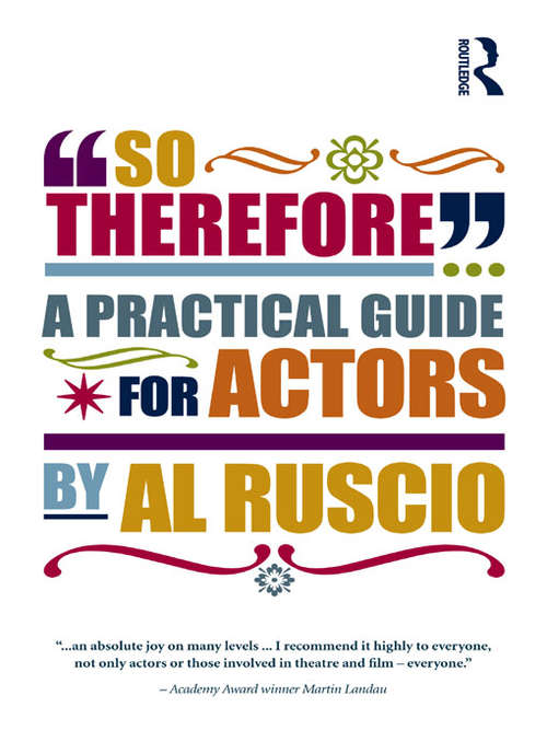 Book cover of So Therefore...: A Practical Guide For Actors