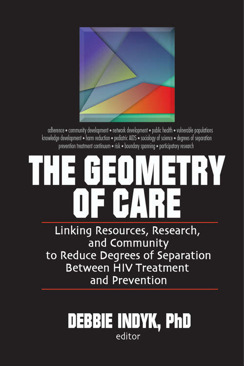 Book cover of The Geometry of Care: Linking Resources, Research, and Community to Reduce Degrees of Separation Between HIV Treatment and (Social Work In Health Care Ser.)