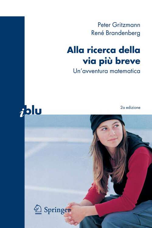 Book cover of Alla ricerca della via più breve: Un'avventura matematica (2a ed. 2009) (I blu)