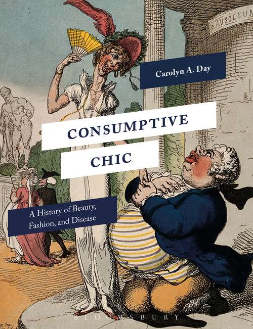 Book cover of Consumptive Chic: A History of Beauty, Fashion, and Disease