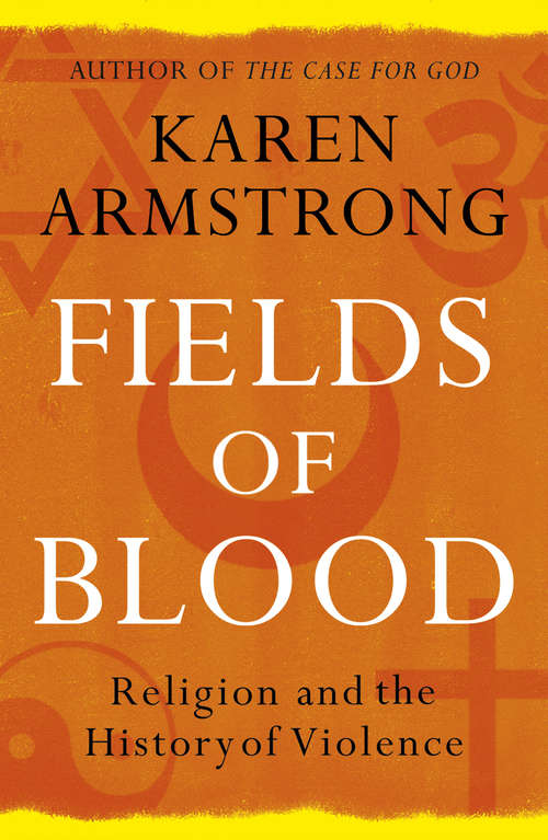 Book cover of Fields of Blood: Religion and the History of Violence