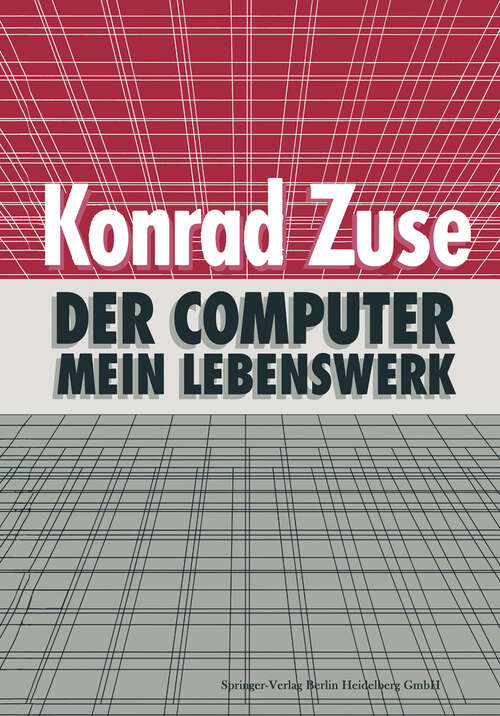 Book cover of Der Computer — Mein Lebenswerk (3. Aufl. 1993)