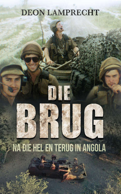 Book cover of Die Brug: Na die hel en terug in Angola