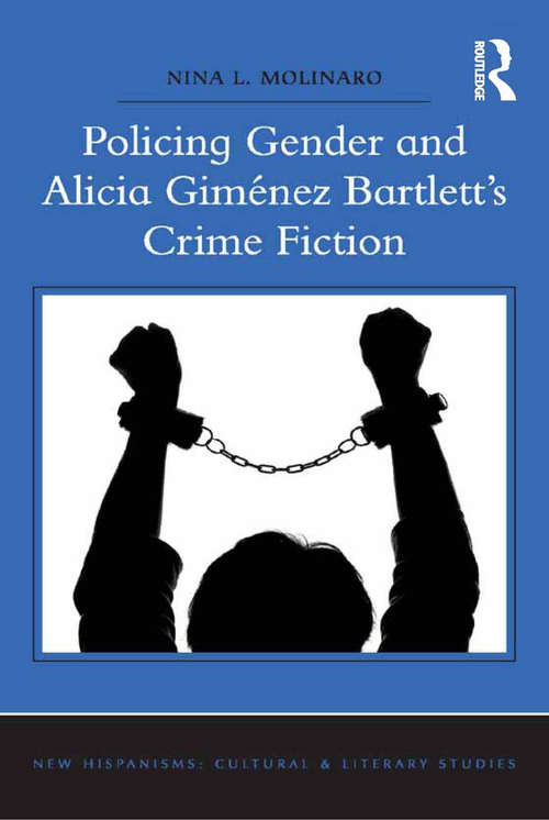 Book cover of Policing Gender and Alicia Giménez Bartlett's Crime Fiction (New Hispanisms: Cultural and Literary Studies)