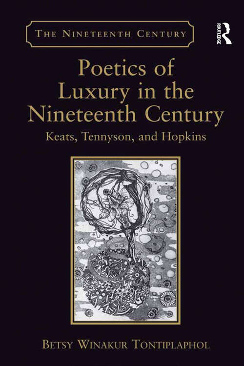 Book cover of Poetics of Luxury in the Nineteenth Century: Keats, Tennyson, and Hopkins