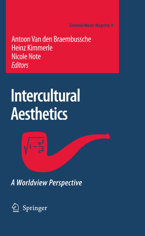 Book cover of Intercultural Aesthetics: A Worldview Perspective (2009) (Einstein Meets Magritte: An Interdisciplinary Reflection on Science, Nature, Art, Human Action and Society #9)