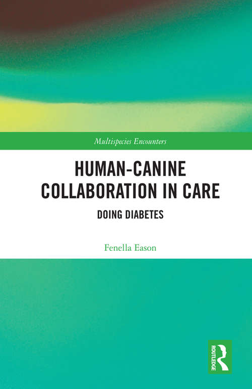 Book cover of Human-Canine Collaboration in Care: Doing Diabetes (Multispecies Encounters)