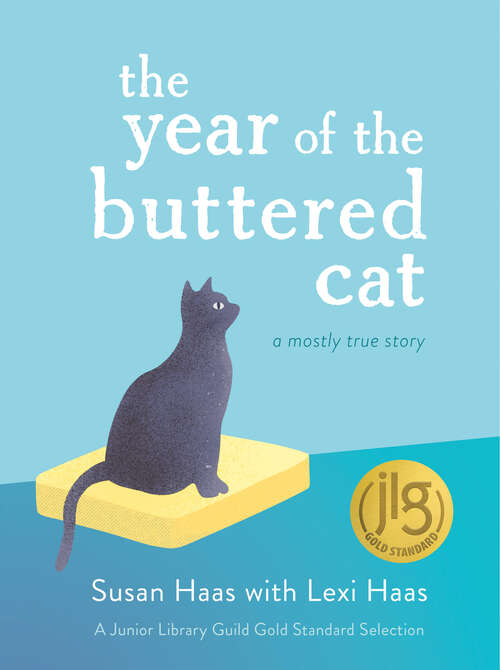 Book cover of The Year of the Buttered Cat: A Mostly True Story